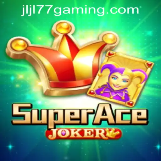 Discover the Thrilling World of SuperAceJoker at JLJL77 Online Casino