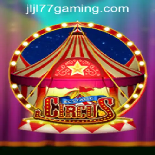 Discover the Thrilling World of EcstaticCircus at JLJL77 Online Casino
